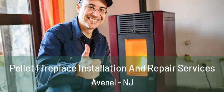  Pellet Fireplace Installation And Repair Services Avenel - NJ